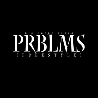PRBLMS (Freestyle)