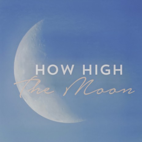 How High the Moon | Boomplay Music