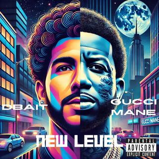 New Level (feat. Gucci Mane)