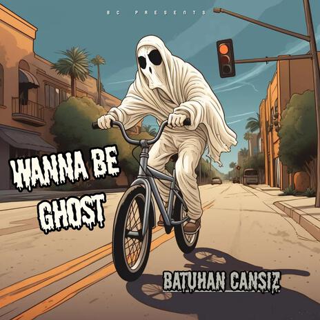 Wanna be Ghost (Spectral Edition) | Boomplay Music