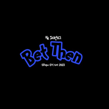 Bet Then | Boomplay Music