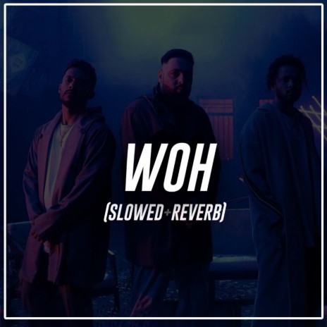 WOH Slowed Reverb