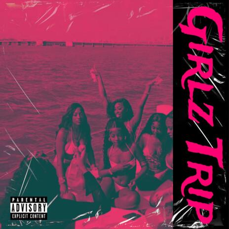 Girlz Trip | Boomplay Music