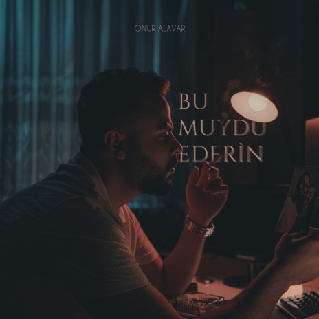 Bu Muydu Ederin | Boomplay Music