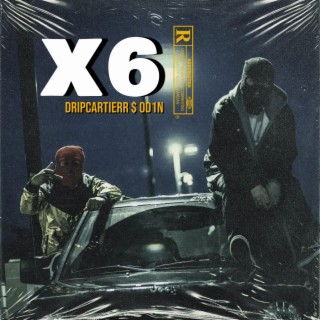 X6 ft. 0D1N lyrics | Boomplay Music