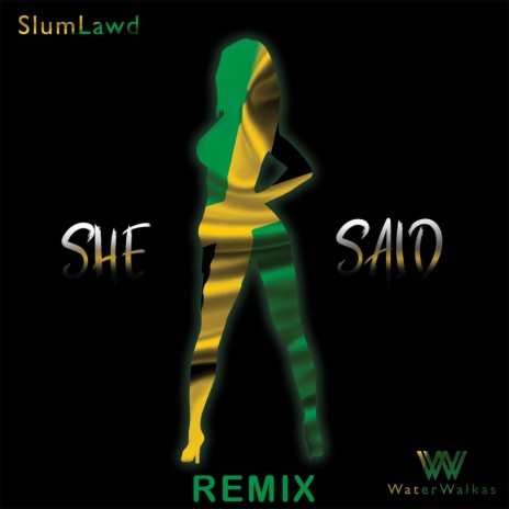She Said. (Remix) ft. Slumlawd | Boomplay Music