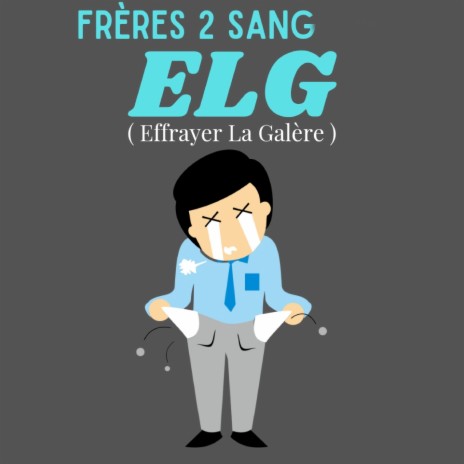 ELG (Effrayer La Galère) | Boomplay Music