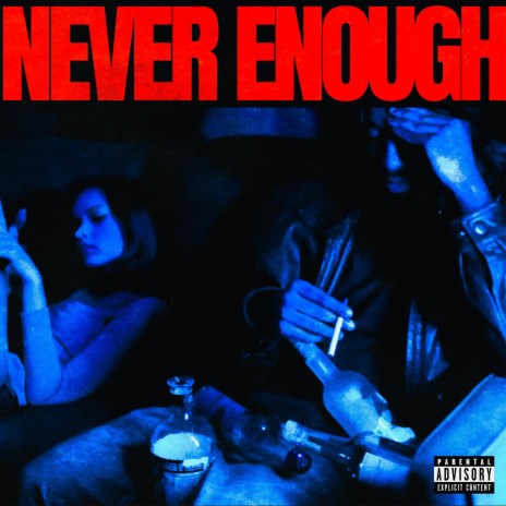 NEVER ENOUGH | Boomplay Music