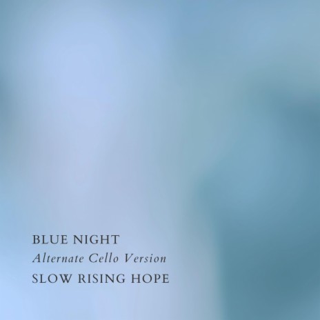 Blue Night (Alternate Cello Version) | Boomplay Music