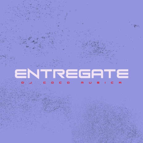 Entregate ft. JBig Producer