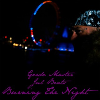 Burning The Night ft. Jul Beats lyrics | Boomplay Music