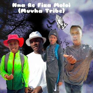 Nna Re Fixa Moloi (Muvha Tribe)