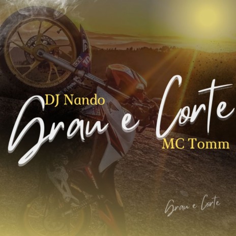 Grau e Corte ft. Mc Tomm | Boomplay Music