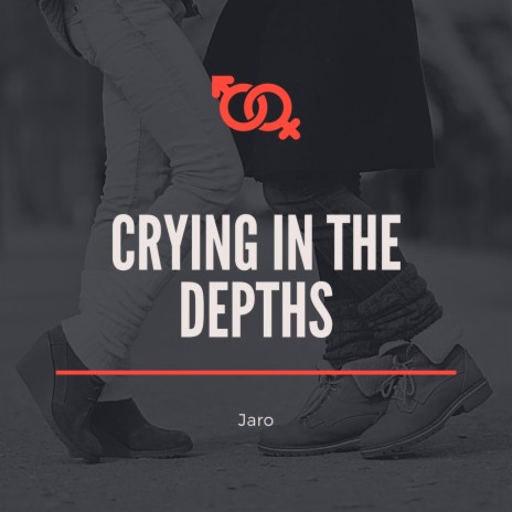 Crying in the Depths | Boomplay Music