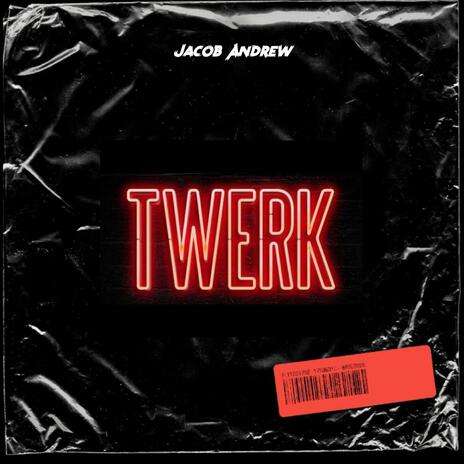 Twerk | Boomplay Music