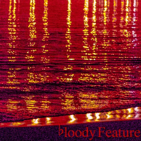 Bloody Feature | Boomplay Music