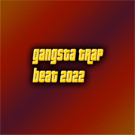 Gangsta Trap Beat 2022 | Boomplay Music