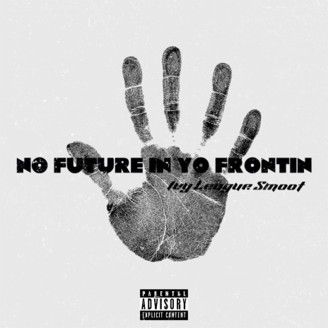 No Future In Yo Frontin | Boomplay Music