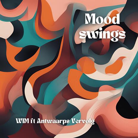 Moodswings ft. Antwaarps Vervolg | Boomplay Music