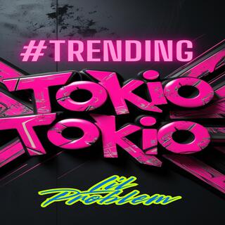 Trending Tokio