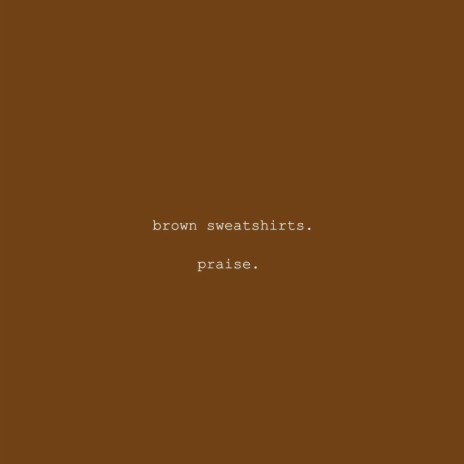 brown sweatshirts. (peeded up) | Boomplay Music