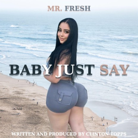 baby just say | Boomplay Music