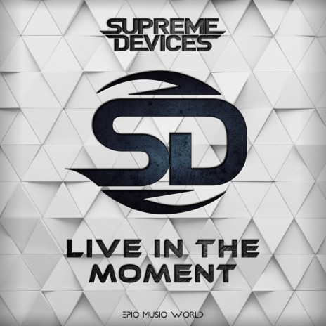 Live in the Moment ft. David Klemencz & Epic Music World | Boomplay Music