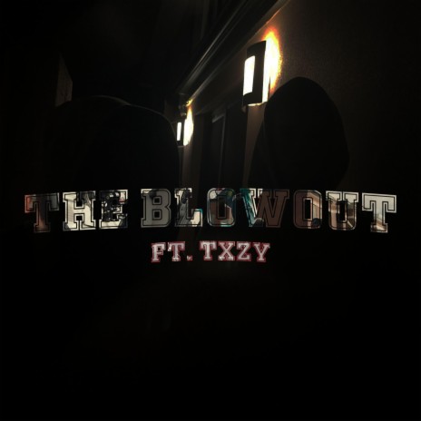 The Blowout ft. Txzy | Boomplay Music