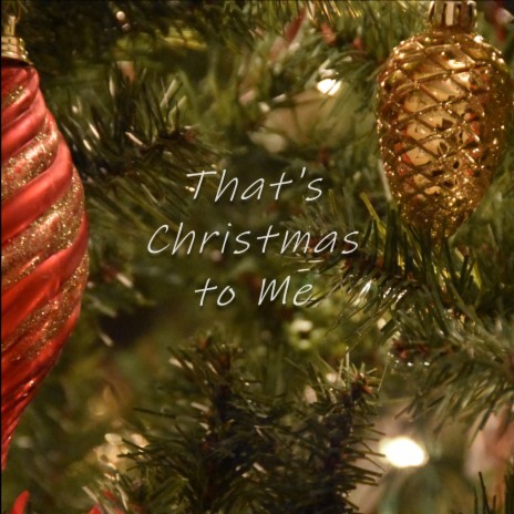 That's Christmas to Me | Boomplay Music