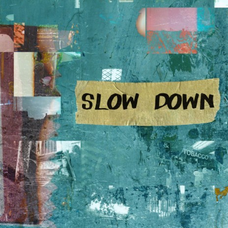 Slow Down ft. Sleep's Cousin | Boomplay Music