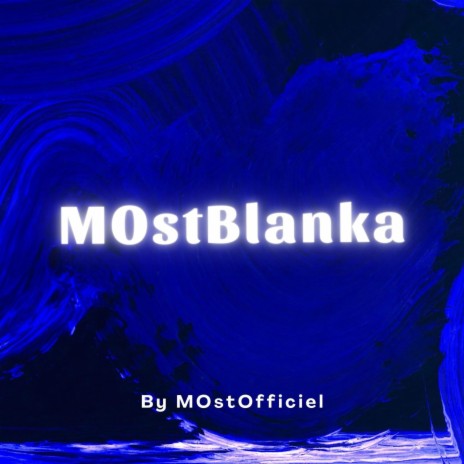 MOstBlanka | Boomplay Music