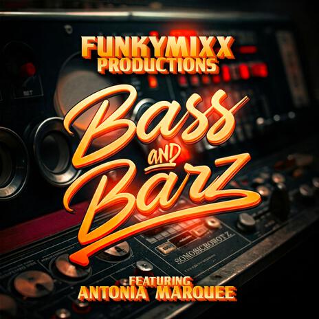 Bass and Barz ft. Antonia Marquee | Boomplay Music