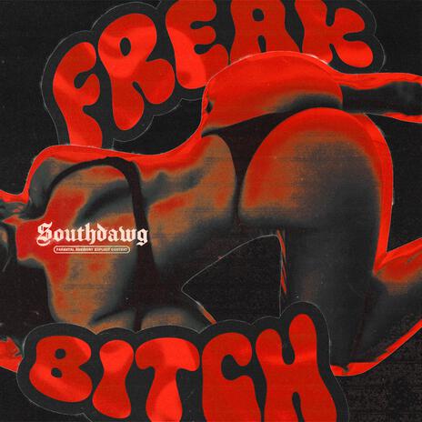 Freak Bitch | Boomplay Music