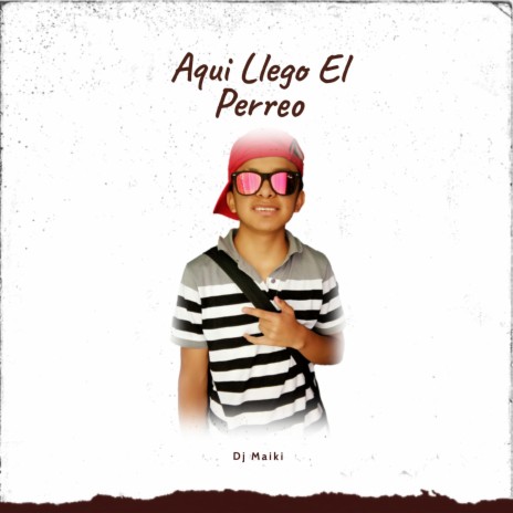 Aqui Llego el Perreo | Boomplay Music