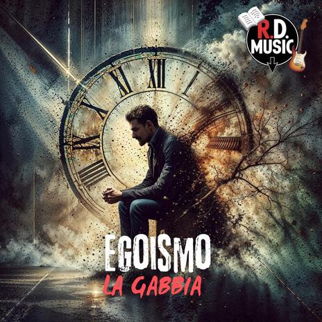 Egoismo, la gabbia | Boomplay Music