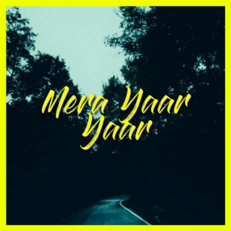 Mera Yaar Yaar | Boomplay Music