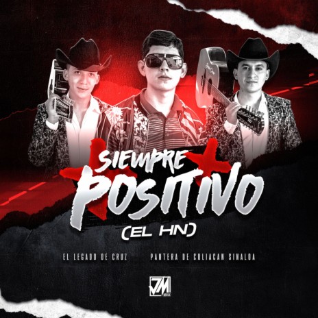 Siempre Positivo (El HN) ft. El Legado de Cruz | Boomplay Music