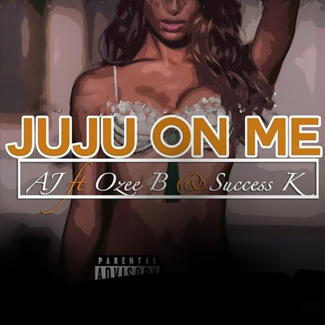 Juju on Me ft. Ozee B & Success K | Boomplay Music