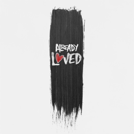 Already Loved ft. Tedashii | Boomplay Music