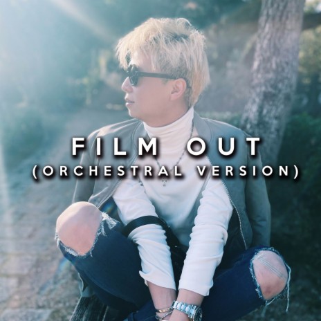 Film out (Orchestral Version) | Boomplay Music