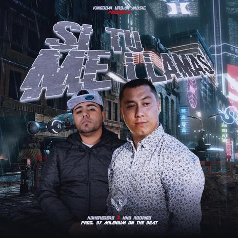 SI TU ME LLAMAS ft. Hno Rodrigo | Boomplay Music