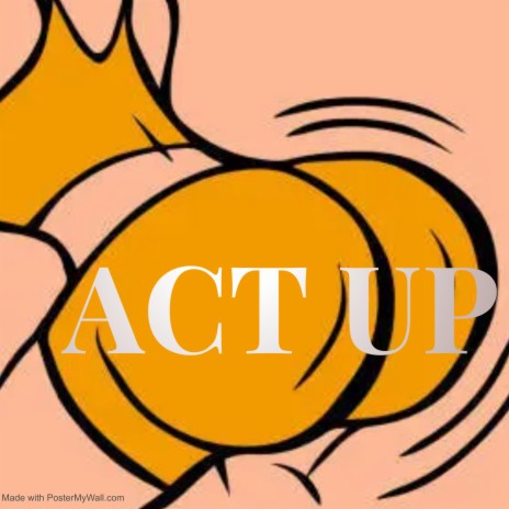 ACT UP | Boomplay Music