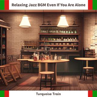 Relaxing Jazz Bgm Even If You Are Alone