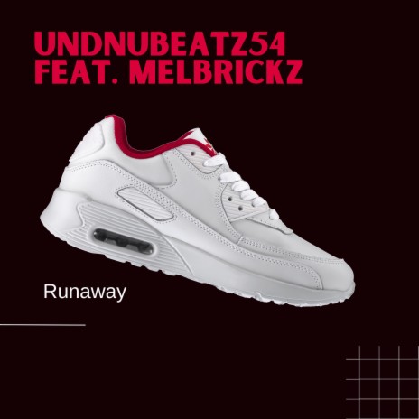 Runaway ft. Melbrickz | Boomplay Music