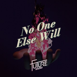 No One Else Will lyrics | Boomplay Music