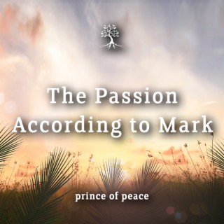 The Passion According to Mark