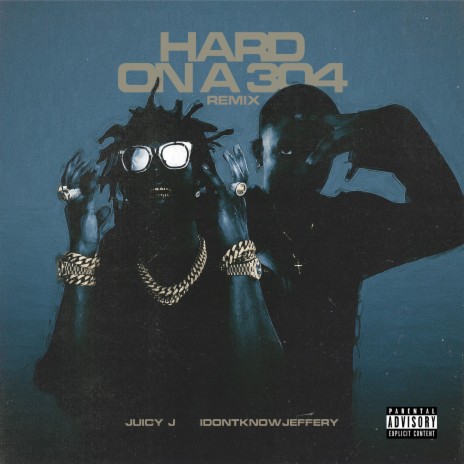 HARD ON A 304 ft. Juicy J | Boomplay Music