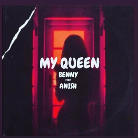 My Queen ft. Anish | Boomplay Music