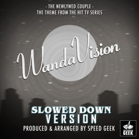 The Newlywed Couple (From WandaVision) (Slowed Down) | Boomplay Music