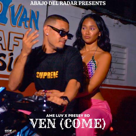 Ven (Come) ft. Pressy RD | Boomplay Music